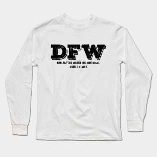 DFW Dallas Fort Worth US Airport Code Long Sleeve T-Shirt